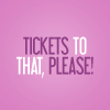 Vi  ♠  Beatin' Heart Baby: TBBT : tickets to that please